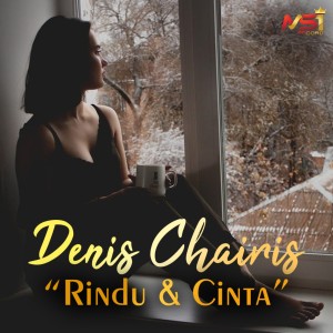 ดาวน์โหลดและฟังเพลง Rindu & Cinta พร้อมเนื้อเพลงจาก Denis Chairis