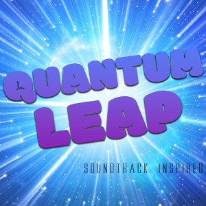 Quantum Leap Soundtrack (Inspired) dari Various Artists