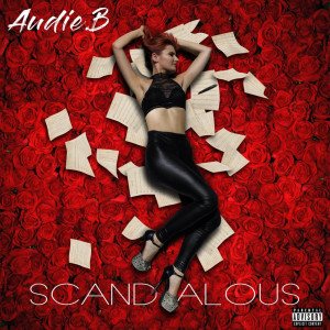 Listen to Scandalous (Explicit) song with lyrics from Audie B