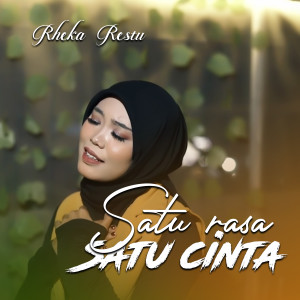 Listen to SATU RASA SATU CINTA song with lyrics from Rheka Restu