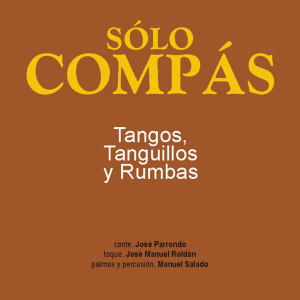 José Manuel Roldán的專輯Sólo Compás - Tangos, Tanguillos y Rumbas