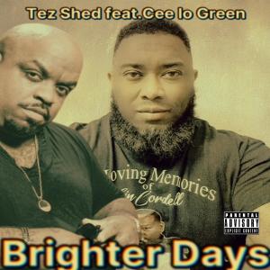 Tez Shed的專輯Brighter Days (feat. CeeLo Green) [Explicit]