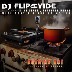 อัลบัม Burning Hot (feat. El Da Sensei, Pharoahe Monch, Mike Zoot, F.T. & Prince Po) [Explicit] ศิลปิน DJ Flipcyide