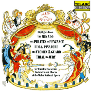 Gilbert & Sullivan: Highlights from The Mikado, The Pirates of Penzance, H.M.S Pinafore, The Yeomen of the Guard and Trial by Jury