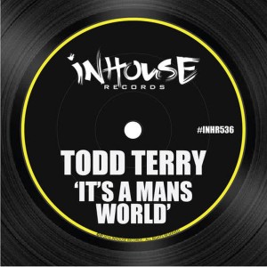 收聽Todd Terry的It's a Mans World(Original Mix)歌詞歌曲