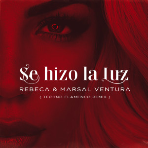 Rebeca的專輯Se hizo la luz (Techno Flamenco Remix)