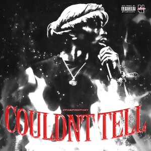 收聽ZyThaProphet的Couldn't Tell (Explicit)歌詞歌曲