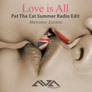 Album Love is All (Pat The Cat Summer Radio Edit) from Monsieur ZonZon