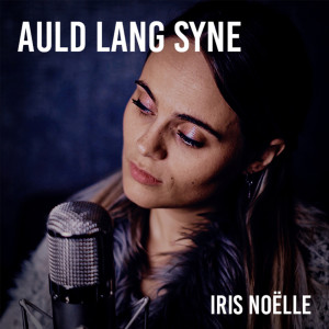 收聽Iris Noëlle的Auld Lang Syne歌詞歌曲