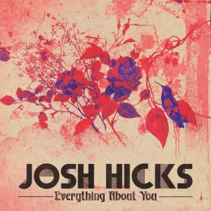 收聽Josh Hicks的Everything About You歌詞歌曲