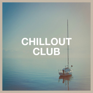อัลบัม Chillout Club ศิลปิน Cafe Chillout Music Club