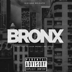 收聽Giovane Soldato的Bronx (Explicit)歌詞歌曲
