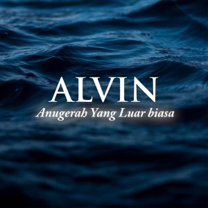 Alvin的專輯Anugerah Yang Luar Biasa