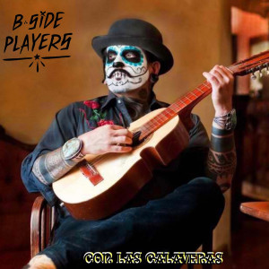 Listen to Con Las Calaveras song with lyrics from B Side Players