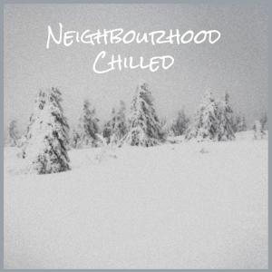 Album Neighbourhood Chilled oleh Various