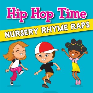 อัลบัม Hip Hop Time - Nursery Rhyme Raps ศิลปิน Toddler Time