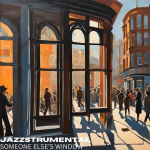 Jazzstrumental的專輯Someone Else’s Window