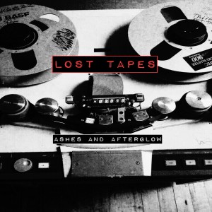 อัลบัม Lost Tapes ศิลปิน Ashes And Afterglow