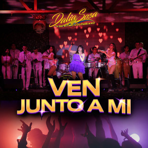 收聽Dalia Sosa y Su Ritmo Colombiano的Ven Junto A Mi歌詞歌曲