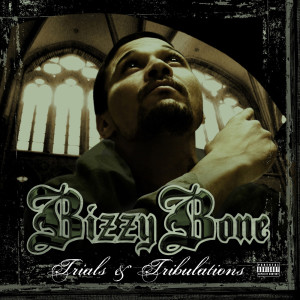 Album Trials & Tribulations (Special Edition) from Bizzy Bone