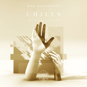 Dengarkan Chills (Orchestral Version) lagu dari Bad Decisions dengan lirik