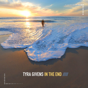 Listen to In the End (Extended Mix) song with lyrics from Tyra Givens