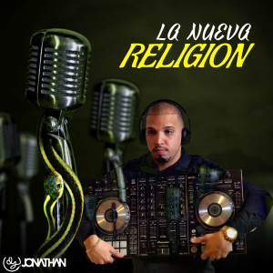 DJ Jonathan的專輯La Nueva Religion (Explicit)