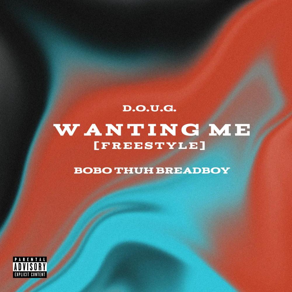 WANTING ME (FREESTYLE) (feat. Bobo THUH Breadboy) (Explicit)