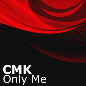 Listen to Only Me song with lyrics from CMK