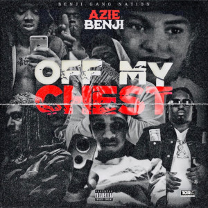 Album Off My Chest (Explicit) from Azie Benji