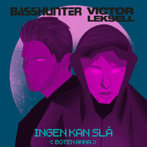 Basshunter的專輯INGEN KAN SLÅ (BOTEN ANNA)