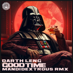Listen to Good Time (Mandidextrous Remix) song with lyrics from Darth Leng