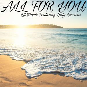 ALL FOR YOU (feat. Lady Luscious)