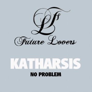 收聽Katharsis的No Problem歌詞歌曲
