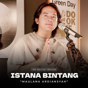 อัลบัม Istana Bintang ((Live Ska Reggae)) ศิลปิน Maulana Ardiansyah