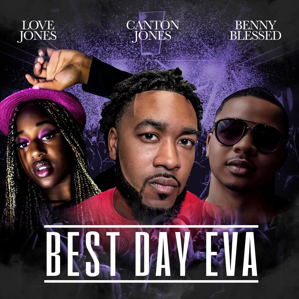 BEST DAY EVA (feat. Love Jones & Benny Blessed)