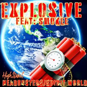 收聽HighStakes的Explosive (feat. Smokee) (Explicit)歌詞歌曲