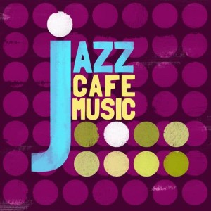 Lounge Cafe的專輯Jazz: Cafe Music