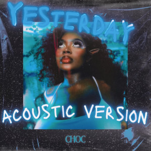 Choc的專輯Yesterday (Acoustic Version)