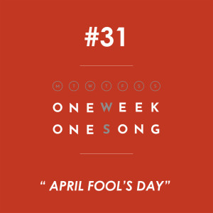 อัลบัม เพลงที่ 31 (หลอกเก่ง (April Fool's Day)) - Single ศิลปิน One Week One Song