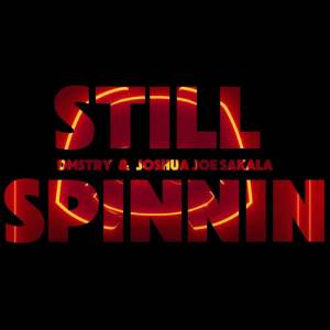 ดาวน์โหลดและฟังเพลง Still Spinnin พร้อมเนื้อเพลงจาก Dmstry