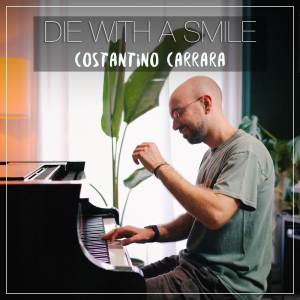 Costantino Carrara的專輯Die With A Smile (Piano Arrangement)