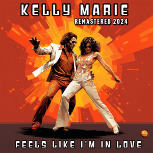 อัลบัม Feels Like I’m In Love (Remastered 2024) ศิลปิน Kelly Marie