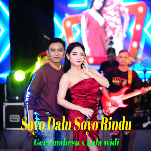 Dengarkan Soyo Dalu Soyo Rindu lagu dari Gery Mahesa dengan lirik
