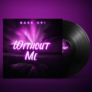 Listen to Without Me song with lyrics from Bass Up!