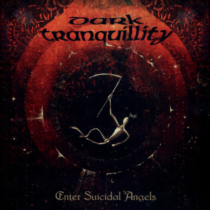 Dark Tranquillity的專輯Enter Suicidal Angels - EP  (Remastered 2021)