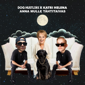 DOG HUSTLERS的專輯Anna mulle tähtitaivas (feat. Katri Helena)