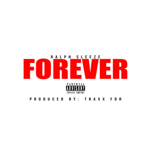ดาวน์โหลดและฟังเพลง Forever (Explicit) พร้อมเนื้อเพลงจาก Ralph Sleeze