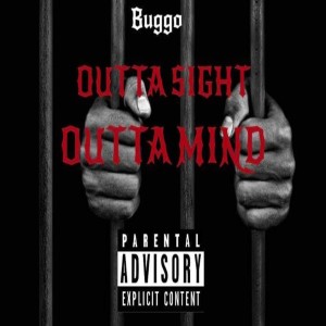 Album Outta Sight Outta Mind (Explicit) from Buggo
