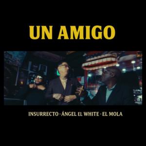 收聽El Mola的Un Amigo (feat. Angel El White & Insurrecto)歌詞歌曲